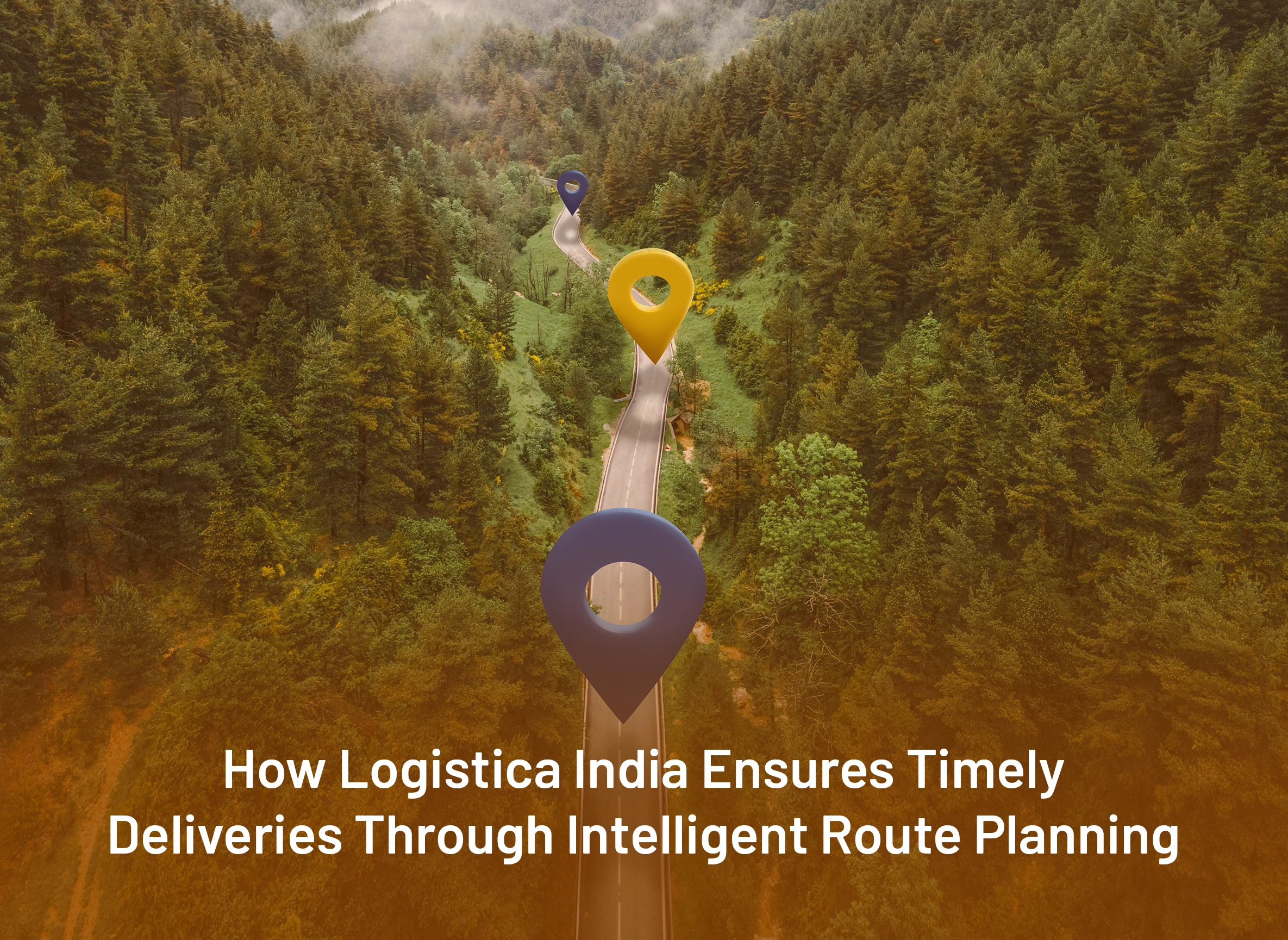 How Logistica India Ensures Timely Deliveries Through Intelligent Route Planning